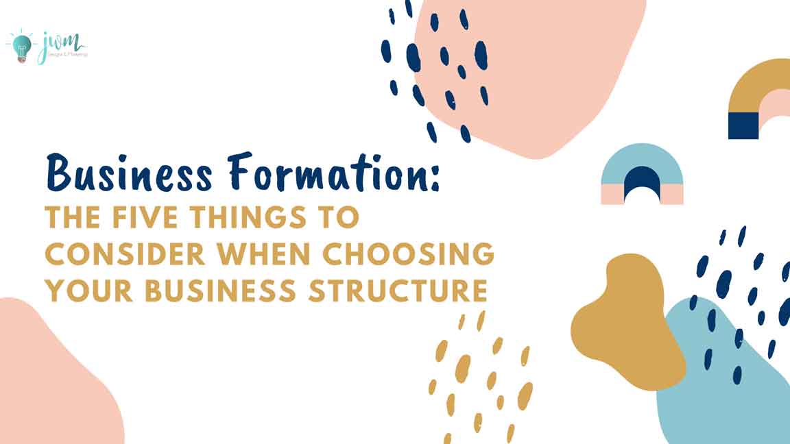 Business-Formation-5-Things-To-Consider-When-Choosing-Your-Business-Structure