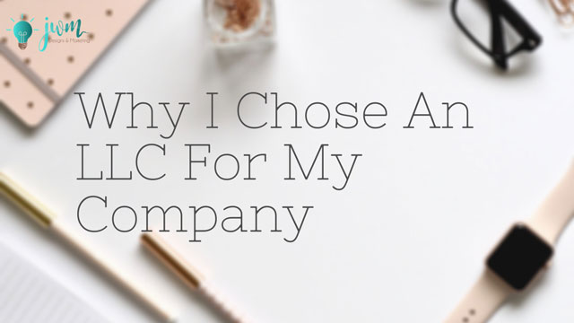 Why-I-Chose-An-LLC-For-My-Company